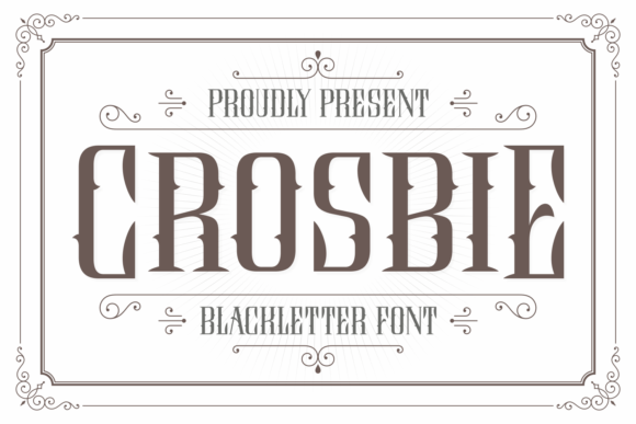 Crosbie Font: A Modern Blackletter for Scroll-Stopping Campaigns