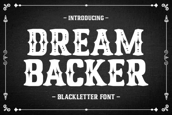 Dream Backer: A Bold Blackletter Font for Campaign Headlines